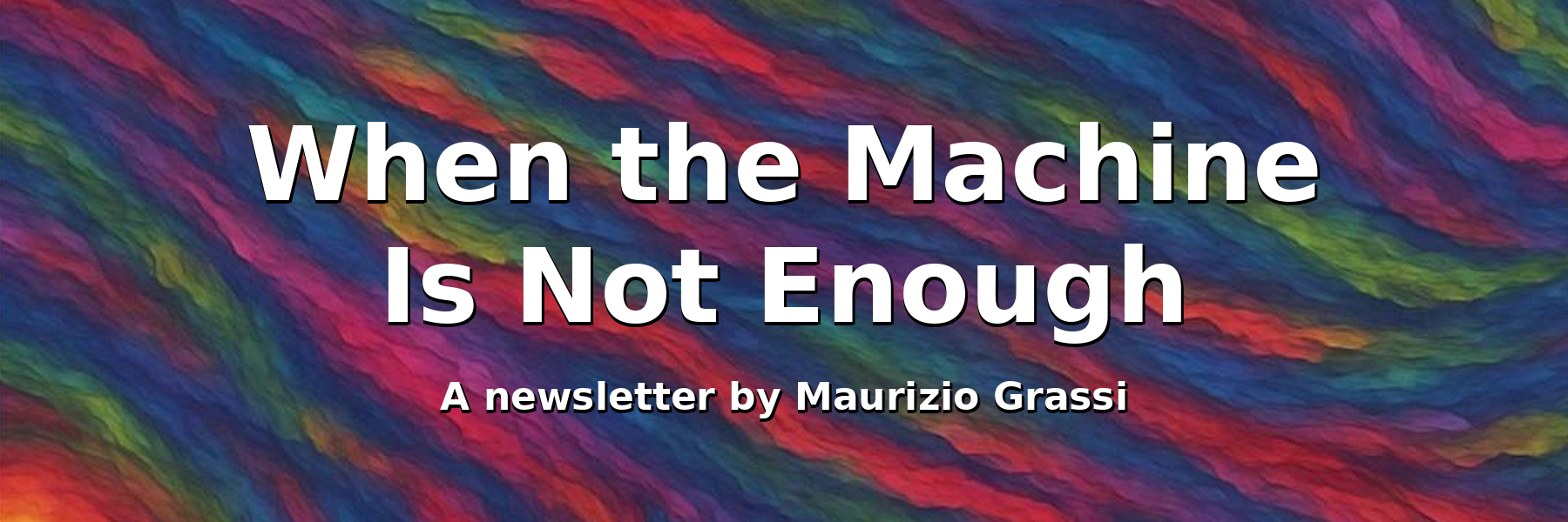 When the Machine Is Not Enough